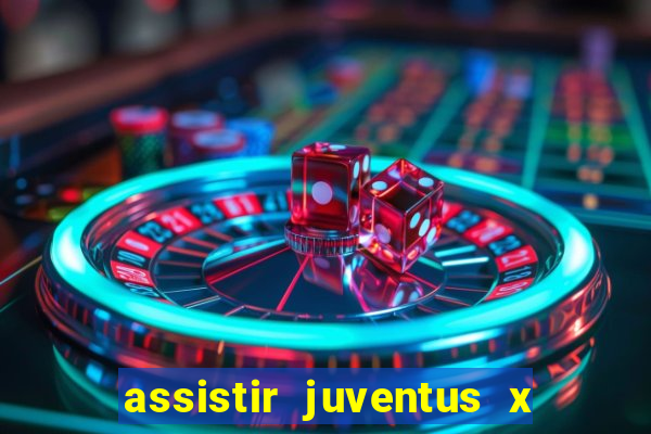 assistir juventus x bayer leverkusen futemax